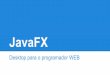 JavaFX: Desktop para desenvolvedores WEB