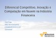 Diferencial Competitivo, Inovação e Cloud Computing na Indústria Financeira