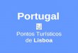 Pontos Turisticos De Lisboa Portugal Fotos