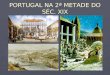 PORTUGAL NA 2ª METADE DO SÉC. XIX