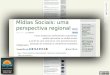 Mídias sociais   uma perspectiva regional