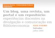 Um blog, uma revista, um portal e um repositório: experiências discentes na divulgação e comunicação em Biblioteconomia