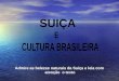 Suíça e a cultura brasileira