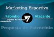 Marketing Esportivo, Proposta de Patrocínio, jogador de futebol profissional Fabinho Atacante F7