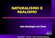 Naturalismo e realismo11 a