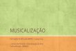 Musicalização - Formação para RMDs - dia 24/04/2014