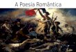 O romantismo -  poesia