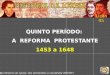 Aula 5   Quinto Período - A Reforma Protestante