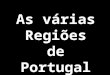 As várias regiões de Portugal