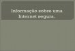 Informação sobre uma internet segura