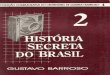 Gustavo Barroso - História Secreta do Brasil - Volume 2