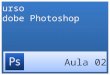 Curso Photoshop 2009 - Aula 02