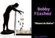 Bobby fischer