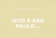 ISTO É SÃO PAULO - BRASIL