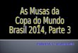 Musas da Copa do Mundo do Brasil 2014