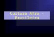 Cultura afro-brasileira