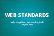Webstandards - Melhores práticas para construção de páginas web