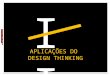 4 aplicações do design thinking