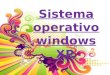 Sistema operativo windows XP. INTEGRANTES: JUAN CAMILO CABRERA DELGADO. KAREN JULIETH CHARRY AMAYA. LEIDY JOHANA AVILA DUCUARA. LIZ YEIDANY OLAYA CUELLAR