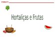 2 Aula - Hortalicas e Frutas1 Nova[1] Corrigido 2