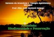 Semana da Amazônia v- Colégio Agostiniano São José Prof. MSc. Luís Gustavo Galego