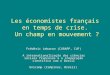 Les économistes français en temps de crise. Un champ en mouvement ? Frédéric Lebaron (CURAPP, IUF) A internationalização das ciências sociais francesas