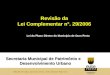 Revisão da Lei Complementar n°. 29/2006 Secretaria Municipal de Patrimônio e Desenvolvimento Urbano Lei do Plano Diretor do Município de Ouro Preto