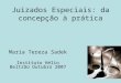 Juizados Especiais: da concepção à prática Maria Tereza Sadek Instituto Hélio Beltrão Outubro 2007