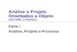 1 Análise e Projeto Orientados a Objeto com UML e Padrões Parte I Análise, Projeto e Processo