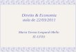 Direito & Economia aula de 22/03/2011 Maria Tereza Leopardi Mello IE-UFRJ