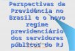 Perspectivas da Previdência no Brasil e o novo regime previdenciário dos servidores públicos do RJ Rio, agosto 2012 Paulo Tafner