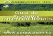 Guia de Produtos Internacionais Fornecendo soluções hoje… para as colheitas de amanhã! www. agrowchem. com