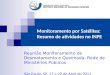 Monitoramento por Satélites: Resumo de atividades no INPE Reunião Monitoramento de Desmatamento e Queimada- Rede de Ministérios Públicos São Paulo, SP,