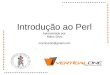 Introdução ao Perl Apresentado por: Mário Silva marricardo@gmail.com