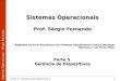 Sistemas Operacionais – Sérgio Fernando Parte 5 – Gerência de Dispositivos1 Sistemas Operacionais Prof. Sérgio Fernando Adaptado do livro: Arquitetura