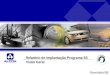 Relatório de Implantação Programa 5S Visão Geral Novembro/08