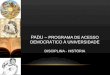 PADU – PROGRAMA DE ACESSO DEMOCRÁTICO À UNIVERSIDADE DISCIPLINA - HISTÓRIA
