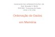 Ordenação de Dados em Memória BASEADO NA APRESENTAÇÃO DE Prof. Ronaldo S. Mello INE5384 - Estruturas de Dados UFSC-CTC-INE