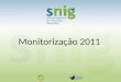 Monitorização 2011. Actualização das fichas de Instituições, temas e assuntos e respectivo carregamento na base de dados. Disponibilização on-line do