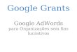 Google Grants Google AdWords para Organizações sem fins lucrativos