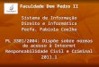 Faculdade Dom Pedro II Sistema de Informação Direito e Informática Porfa. Fabíola Coelho PL 3301/2004: Dispõe sobre normas de acesso à Internet Responsabilidade
