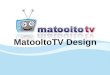 MatooltoTV Design. Orientadores –George –Gilbert –Marcelo Grupo –Camila –José –Luciana