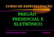 CURSO DE ESPECIALIZAÇÃO PREGÃO PRESENCIAL E ELETRÔNICO JOSÉ PEREIRA RAMOS Pregoeiro