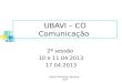 UBAVI – CO Comunicação 2ª sessão 10 e 11.04.2013 17.04.2013 Maria Filomena Capucho - UCP