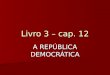 Livro 3 – cap. 12 A REPÚBLICA DEMOCRÁTICA. GOVERNO DUTRA (1946-1951) A Constituição de 1946 Manteve as leis trabalhistas e garantiu a liberdade de pensamento