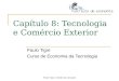 Paulo Tigre, Gestão da Inovação Capítulo 8: Tecnologia e Comércio Exterior Paulo Tigre Curso de Economia da Tecnologia