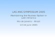 LAS ANS SYMPOSIUM 2005 Maintaining the Nuclear Option in Latin America Rio de Janeiro – Brazil 13-16 June 2005