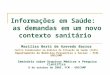 Informações em Saúde: as demandas em um novo contexto sanitário Marilisa Berti de Azevedo Barros Centro Colaborador em Análise de Situação de Saúde (CCAS)