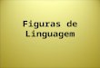 Figuras de Linguagem. ALITERAÇÃO Repetição de consoantes em vocábulos próximos. Ex.: vozes, veladas, veludosas, vozes......que a brisa do Brasil beija