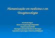 Humanização em medicina e em Tocoginecologia Dra Priscila Huguet Mestre em Tocoginecologia (UNICAMP) Terapeuta Sexual (ISEXP) Mastologista (Sociedade Brasileira